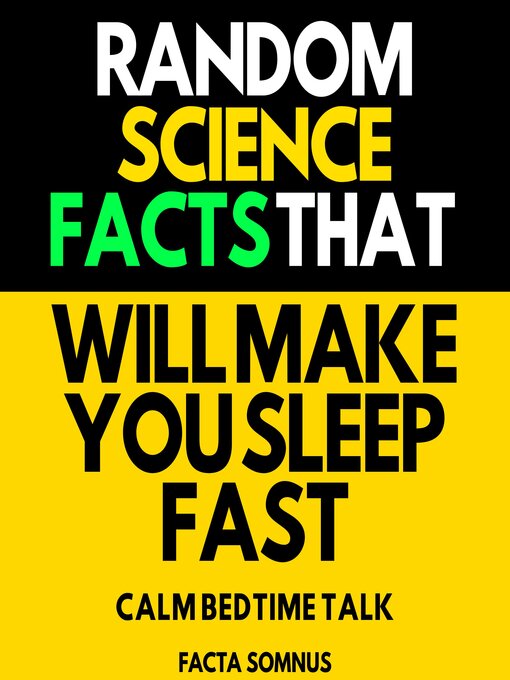Title details for Random Science Facts That Will Make You Sleep Fast by Facta Somnus - Wait list